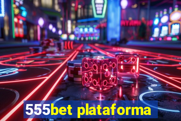 555bet plataforma